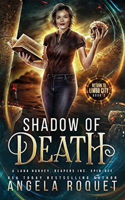 Shadow Of Death: A Lana Harvey, Reapers Inc. Spin-Off (Return To Limbo City)