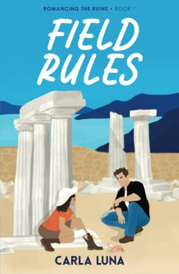 Field Rules (Romancing The Ruins)