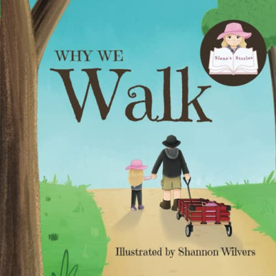 Why We Walk (Siena's Stories)