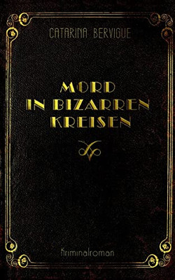 Mord In Bizarren Kreisen (German Edition)