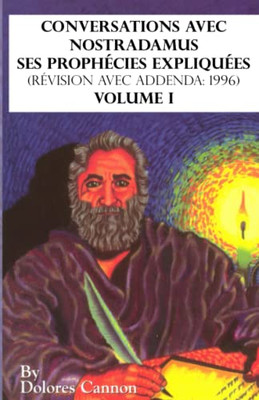 Conversations Avec Nostradamus, Volume I: Ses Prophécies Expliquées (Révision Avec Addenda: 1996) (French Edition)