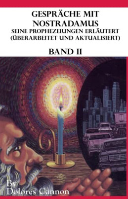 Gespräche Mit Nostradamus Seine Prophezeiungen Erläutert (Überarbeitet Und Aktualisiert) Band Ii (German Edition)