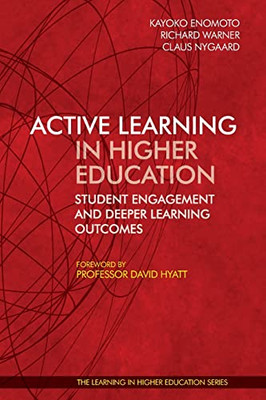 Active Learning In Higher Education: Student Engagement And Deeper Learning Outcomes