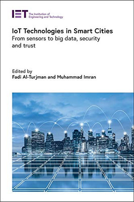 IoT Technologies in Smart-Cities: From sensors to big data, security and trust (Control, Robotics and Sensors)