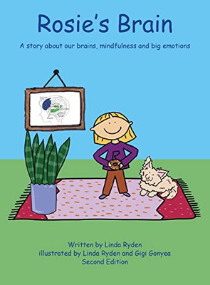 Rosie's Brain: A Story About Our Brains, Mindfulness And Big Emotions