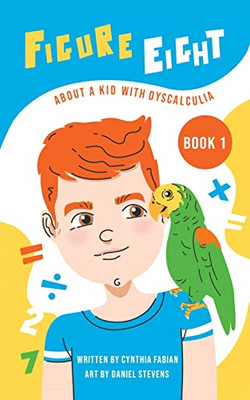 Figure Eight: About A Kid With Dyscalculia: Book 1