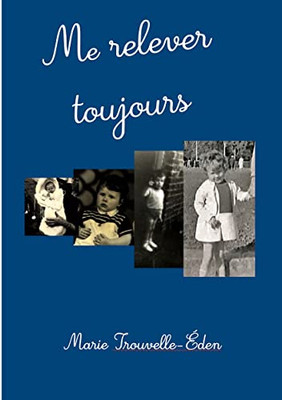 Me Relever Toujours (French Edition)
