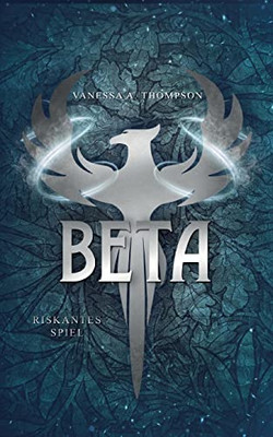 Beta: Riskantes Spiel (German Edition)