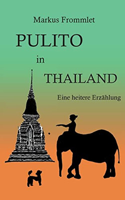 Pulito In Thailand: Eine Heitere Erzählung (German Edition)