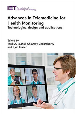 Advances in Telemedicine for Health Monitoring: Technologies, design and applications (Healthcare Technologies)