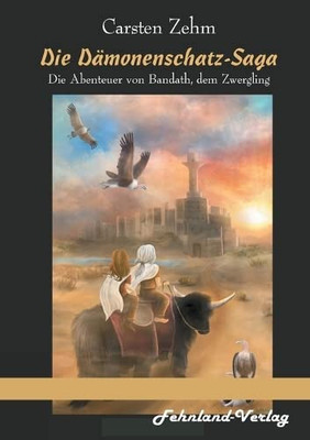 Die Dämonenschatz-Saga. Die Abenteuer Von Bandath, Dem Zwergling: Band 2 Der Bandath-Saga (German Edition)