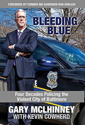 Bleeding Blue: Four Decades Policing The Violent City Of Baltimore