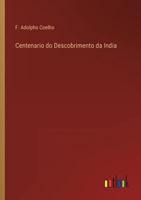 Centenario Do Descobrimento Da India (Portuguese Edition)