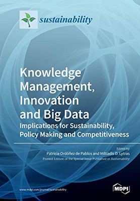 Knowledge Management, Innovation and Big Data: Implications for Sustainability, Policy Making and Competitiveness