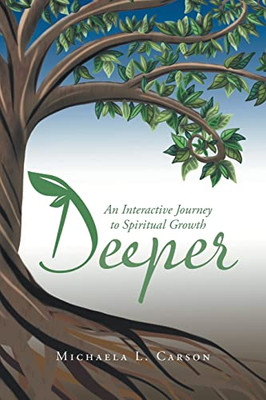 Deeper: An Interactive Journey To Spiritual Growth