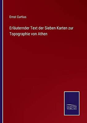 Erläuternder Text Der Sieben Karten Zur Topographie Von Athen (German Edition)