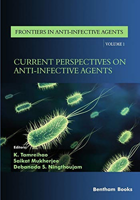 Current Perspectives on Anti-Infective Agents (Frontiers in Anti-Infective Agents)