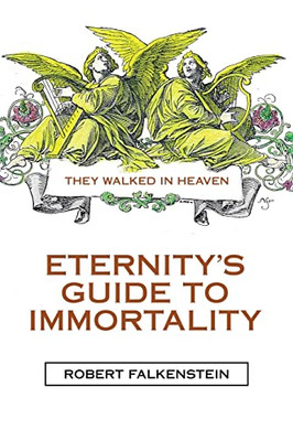 EternityS Guide To Immortality: They Walked In Heaven