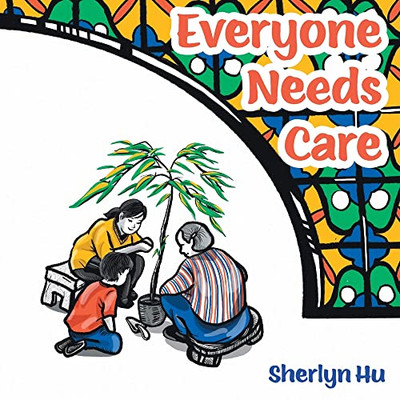 Everyone Needs Care