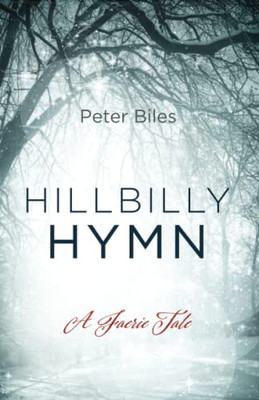 Hillbilly Hymn: A Faerie Tale
