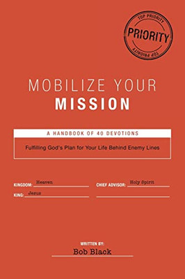 Mobilize Your Mission: Fulfilling God's Plan For Your Life Behind Enemy Lines
