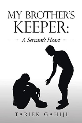 My BrotherS Keeper: A ServantS Heart