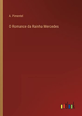 O Romance Da Rainha Mercedes (Portuguese Edition)