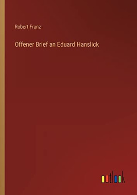 Offener Brief An Eduard Hanslick (German Edition)