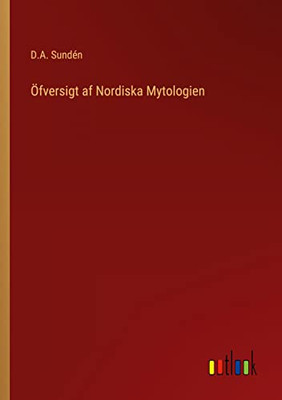 Öfversigt Af Nordiska Mytologien (Swedish Edition)