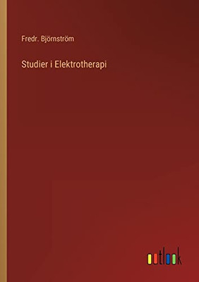 Studier I Elektrotherapi (Swedish Edition)