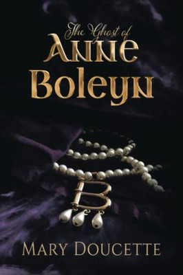 The Ghost Of Anne Boleyn