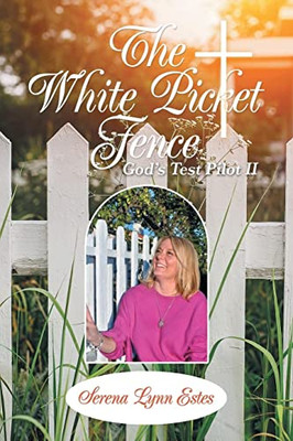 The White Picket Fence: GodS Test Pilot 2
