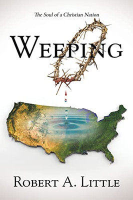 Weeping: The Soul Of A Christian Nation