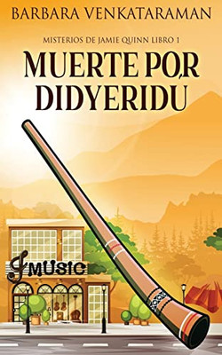 Muerte Por Didyeridú (Misterios De Jamie Quinn) (Spanish Edition)