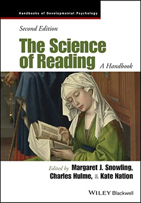 The Science Of Reading: A Handbook (Wiley Blackwell Handbooks Of Developmental Psychology)