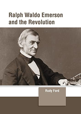 Ralph Waldo Emerson And The Revolution