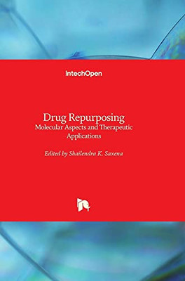 Drug Repurposing: Molecular Aspects And Therapeutic Applications