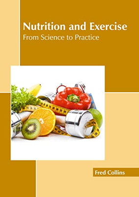 Nutrition And Exercise: From Science To Practice