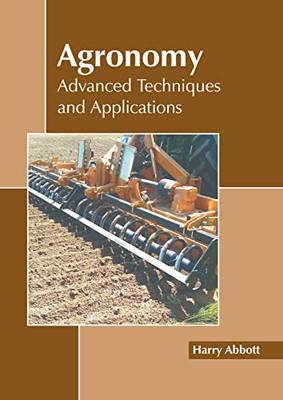 Agronomy: Advanced Techniques And Applications