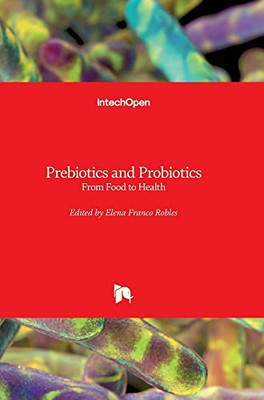 Prebiotics And Probiotics: From Food To Health