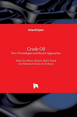 Crude Oil: New Technologies And Recent Approaches