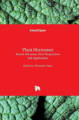 Plant Hormones: Recent Advances, New Perspectives And Applications