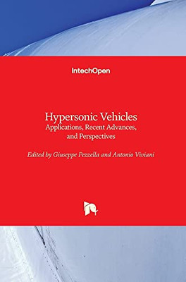 Hypersonic Vehicles: Applications, Recent Advances, And Perspectives