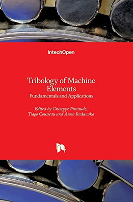 Tribology Of Machine Elements: Fundamentals And Applications