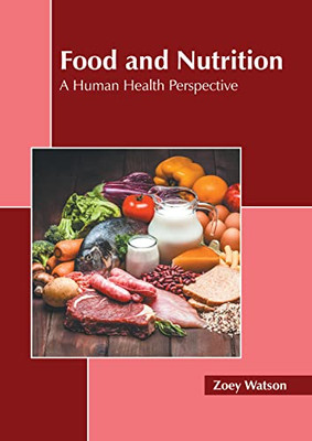 Food And Nutrition: A Human Health Perspective