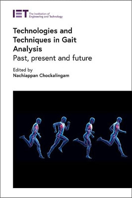 Technologies And Techniques In Gait Analysis: Past, Present And Future (Healthcare Technologies)