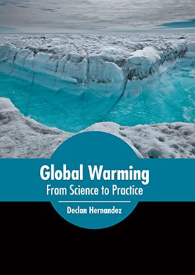 Global Warming: From Science To Practice