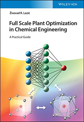 Full Scale Plant Optimization In Chemical Engineering: A Practical Guide