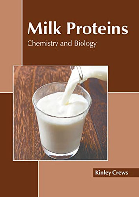 Milk Proteins: Chemistry And Biology