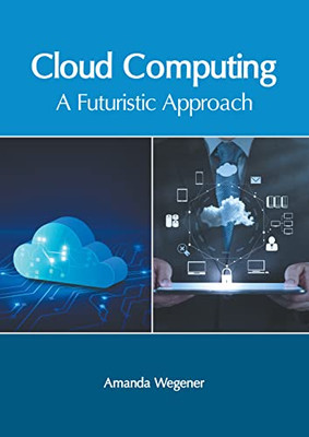 Cloud Computing: A Futuristic Approach